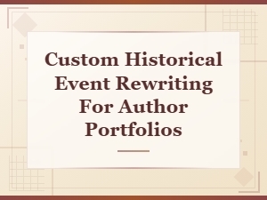 Custom Historical Event Rewriting for Author Portfolios