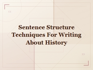 Sentence Structure Variations for Historical Writing